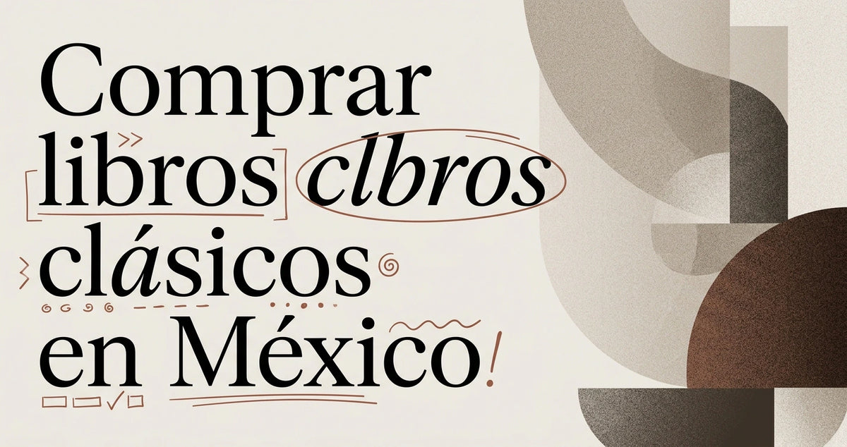 Comprar libros clásicos en México: guía completa